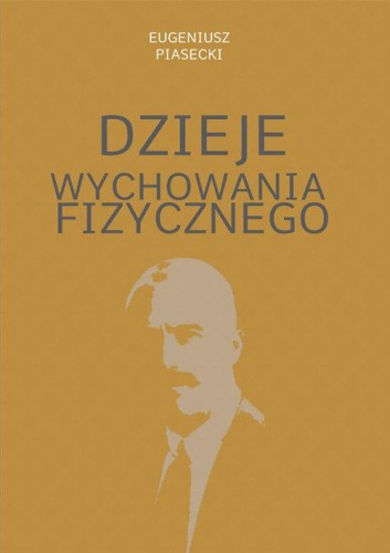 Dzieje wychowania fizycznego, Piasecki Eugeniusz