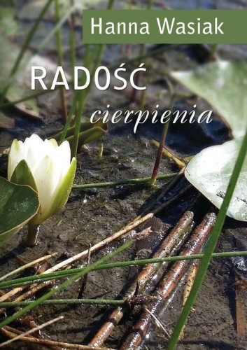 Radość cierpienia, Wasiak Hanna