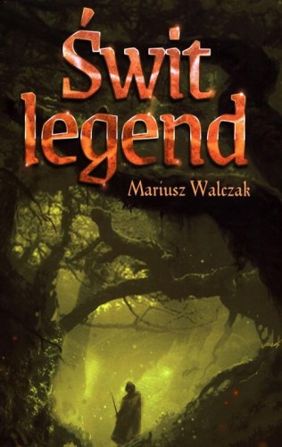 Świt legend, Walczak Mariusz