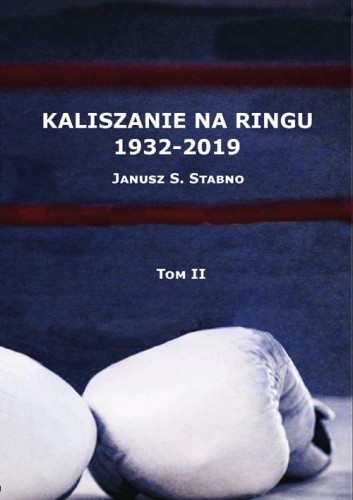Kaliszanie na ringu 1932-2019 Tom 2, Stabno Janusz