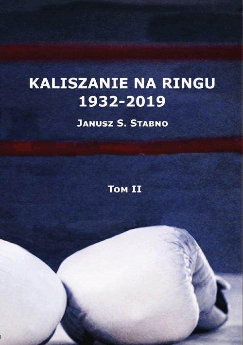 Kaliszanie na ringu 1932-2019 Tom 2, Stabno Janusz