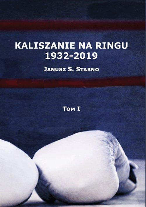 Kaliszanie na ringu 1932-2019 Tom 1, Stabno Janusz