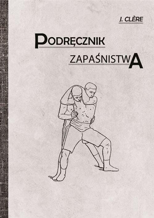 Podręcznik zapaśnictwa, Clere J.