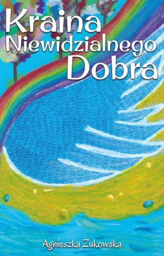 Kraina Niewidzialnego Dobra, Żukowska Agnieszka