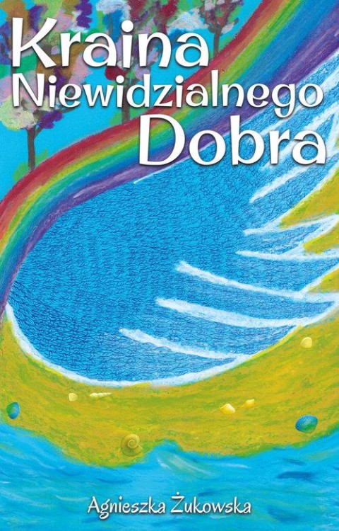 Kraina Niewidzialnego Dobra, Żukowska Agnieszka