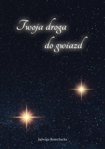 Twoja droga do gwiazd, Rosochacka Jadwiga