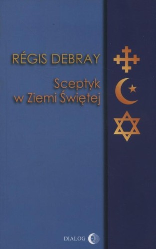 Sceptyk w Ziemi Świętej, Debray Regis