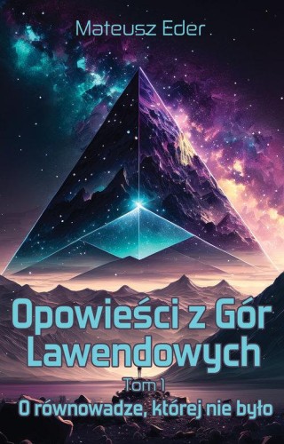 Opowieści z Gór Lawendowych. Tom 1 O...