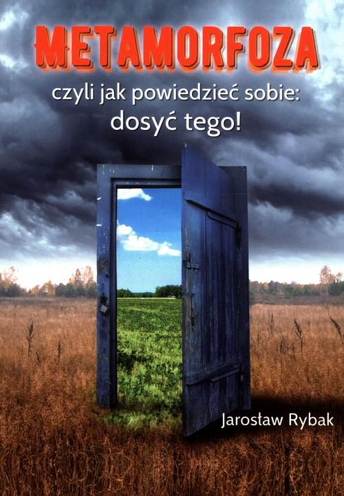 Metamorfoza, czyli jak powiedzieć sobie: dosyć...