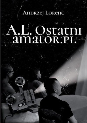 A.L. Ostatni amator.pl, Lorenc Andrzej