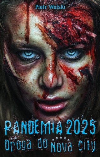 Pandemia 2025. Droga do Nova City, Wolski Piotr