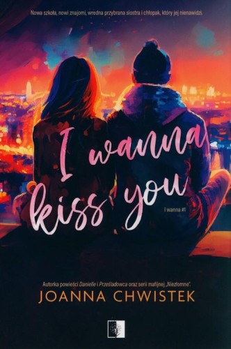 I Wanna Kiss You, Chwistek Joanna