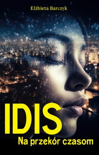 Idis. Na przekór czasom, Barczyk Elżbieta
