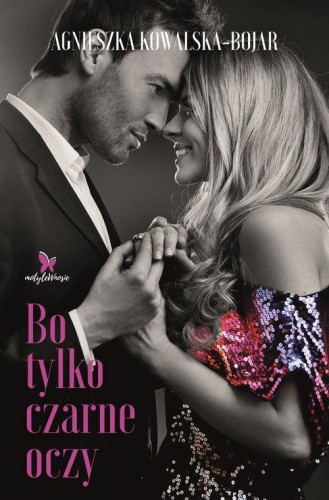 Bo tylko czarne oczy, Kowalska-Bojar Agnieszka