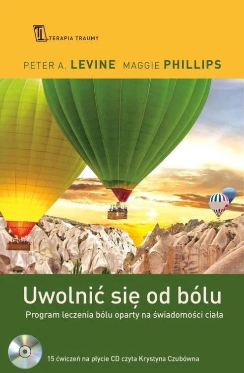 Uwolnić się od bólu, Levine Peter, Phillips Maggie