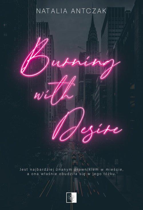 Burning with Desire, Natalia Antczak