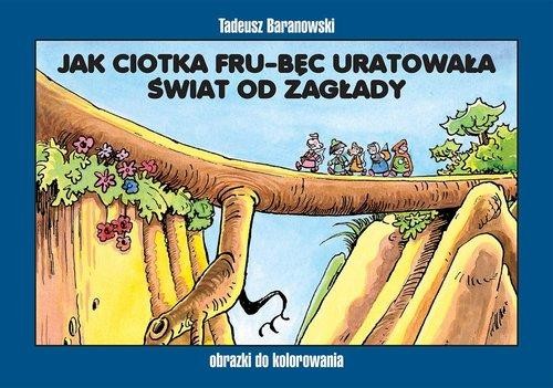 Jak ciotka Fru-Bęc uratowała świat od zagłady...
