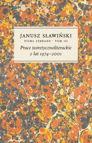 Prace teoretycznoliterackie z lat 1974-2001 Tom 3