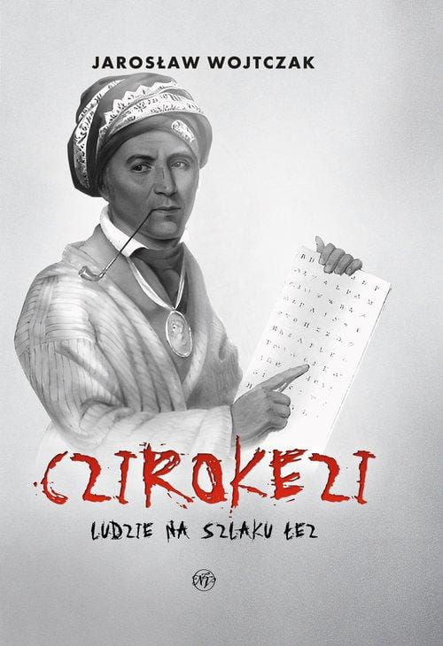 Czirokezi Ludzie na Szlaku Łez, Wojtczak Jarosław