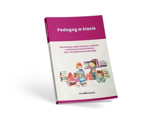 Pedagog w klasie Scenariusze zajęć do pracy z...