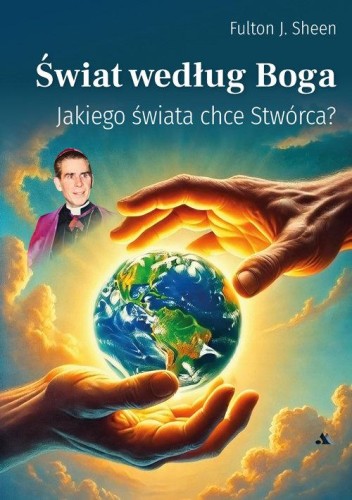 Świat według Boga, Sheen Fulton J.