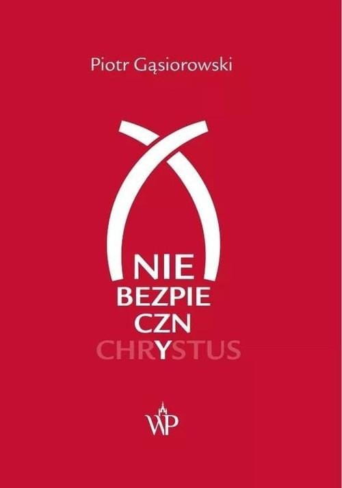 (Nie)bezpieczny Chrystus, Gąsiorowski Piotr