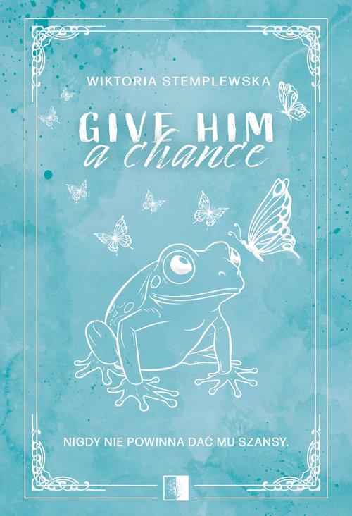 Give Him a Change, Stemplewska Wiktoria