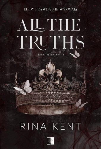 Lies &amp; Truths Duet T.2 All the Truths, Rina Kent