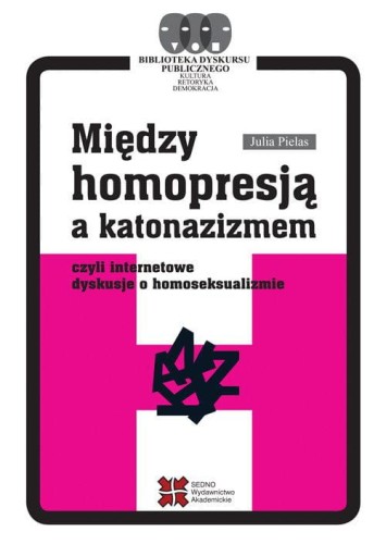Między homopresją a katonazizmem, Pielas Julia