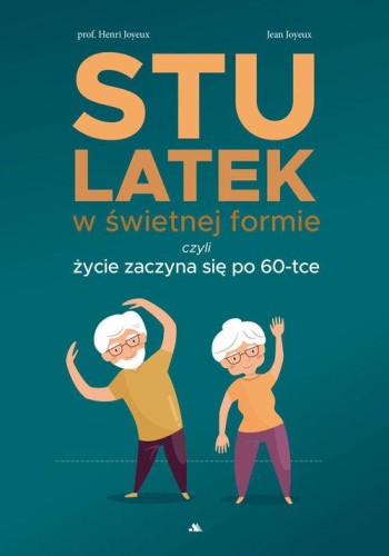 Stulatek w świetnej formie, czyli życie...