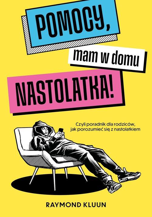 Pomocy mam w domu nastolatka!, Kluun Raymond