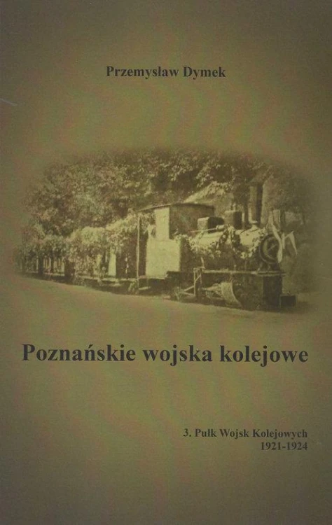Poznańskie wojska kolejowe 3. Pułk Wojsk...