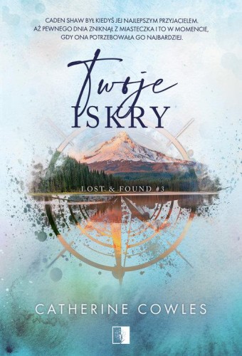 Lost &amp; Found T.3 Twoje iskry, Catherine Cowles