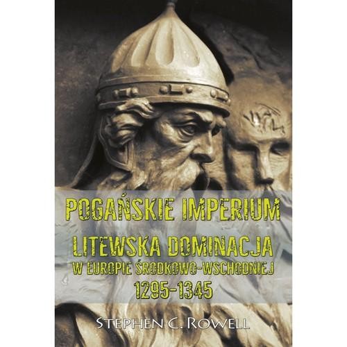 Pogańskie Imperium Litewska dominacja w...
