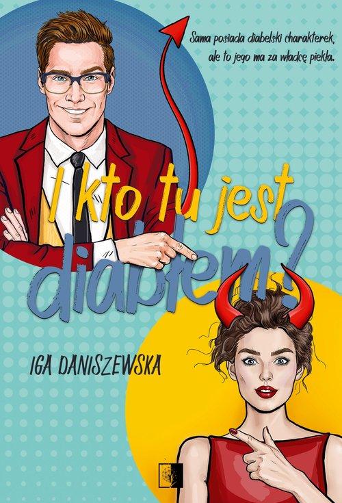 I kto tu jest diabłem?, Daniszewska Iga
