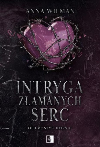 Old Money’s Heirs Tom 1 Intryga złamanych serc