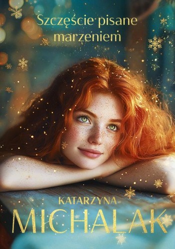 Szczęście pisane marzeniem, Michalak Katarzyna