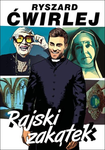 Rajski zakątek, Ćwirlej Ryszard