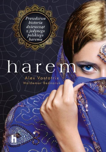 Harem, Alex Vastatrix, Waldemar Bednaruk