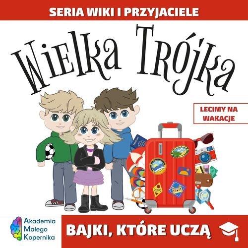 Wiki i przyjaciele Wielka Trójka Lecimy na Wakacje