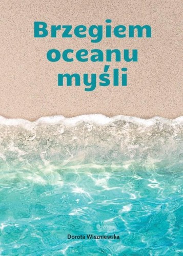 Brzegiem oceanu myśli, Wiszniewska Dorota