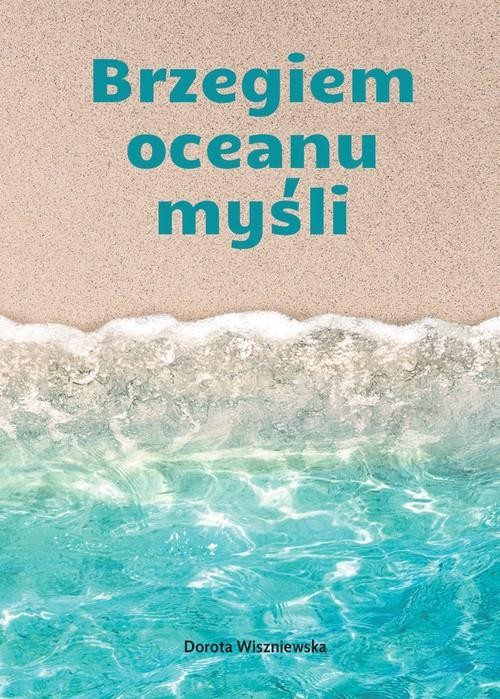 Brzegiem oceanu myśli, Wiszniewska Dorota