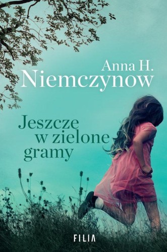 Jeszcze w zielone gramy, Niemczynow Anna H.