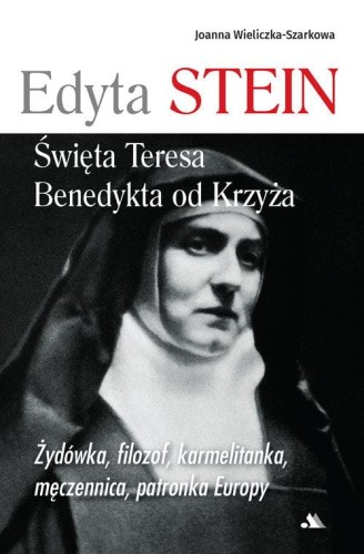 Edyta Stein Święta Teresa Benedykta od Krzyża