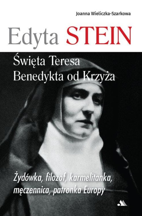 Edyta Stein Święta Teresa Benedykta od Krzyża