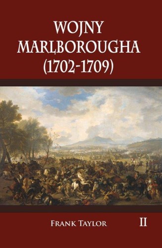 Wojny Marlborougha 1702-1709 Tom 2, Frank Taylor