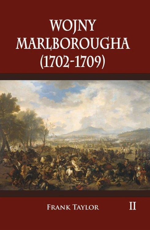 Wojny Marlborougha 1702-1709 Tom 2, Frank Taylor