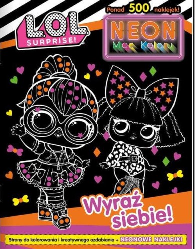 L.O.L. Surprise! Neon. Moc koloru. Wyraź siebie!