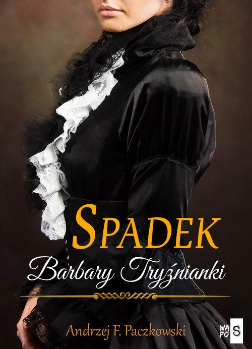 Spadek Barbary Tryźnianki, Paczkowski Andrzej F.