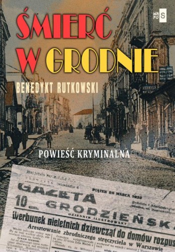 Śmierć w Grodnie, Rutkowski Benedykt